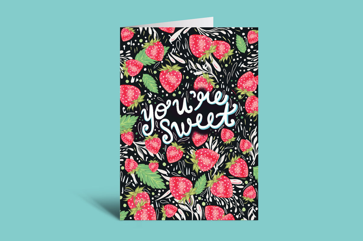 You're sweet strawberries