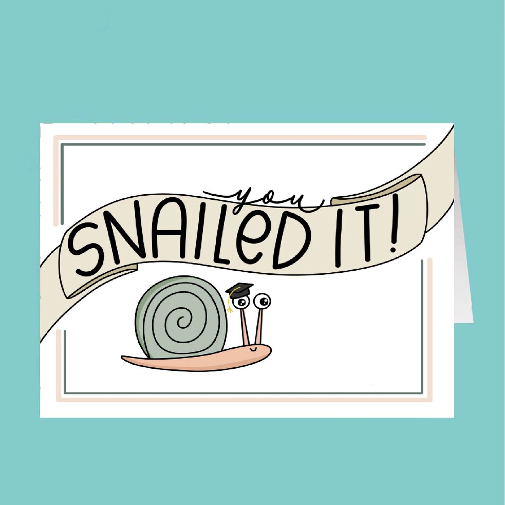 Card with a snail and 'you snailed it!' text on a teal background
