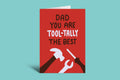 Red card with text 'Dad you are tool-tally the best' on a green background