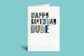 Birthday card with 'Happy Birthday Dude' text on a green background