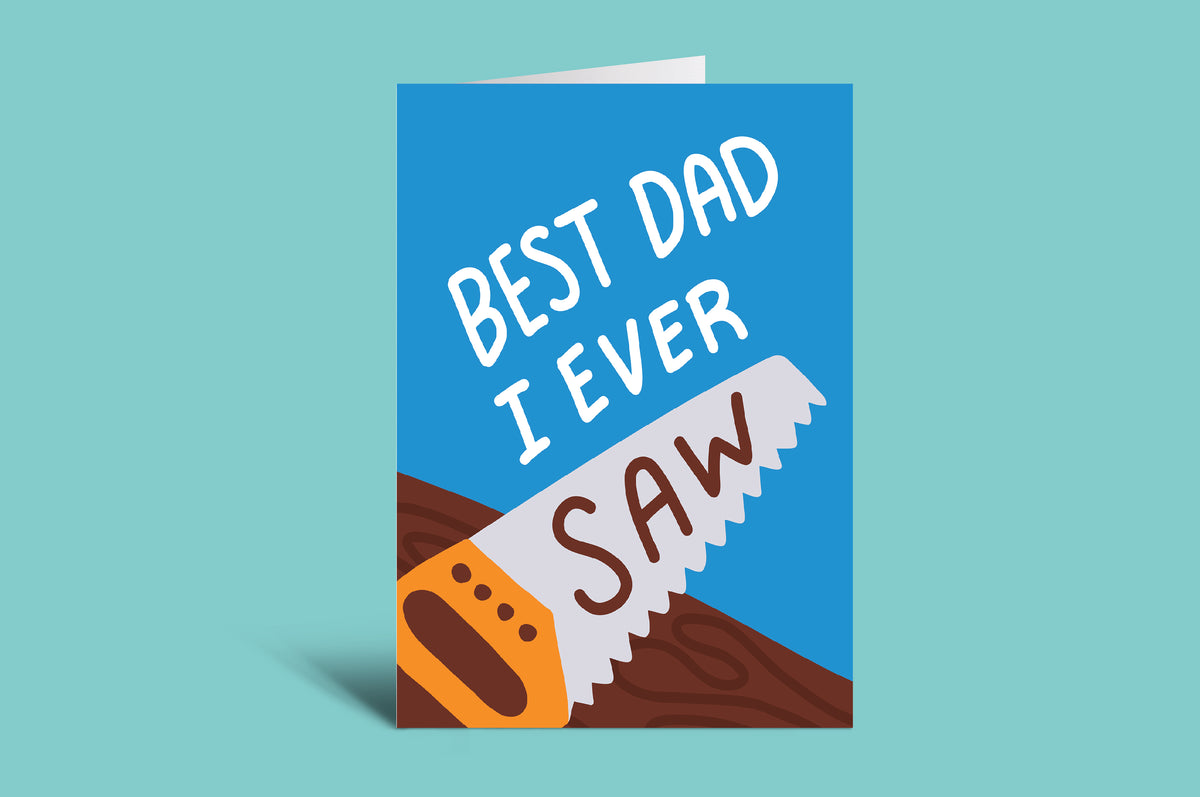 Greeting card with 'Best Dad I Ever Saw' text and a saw illustration on a green background
