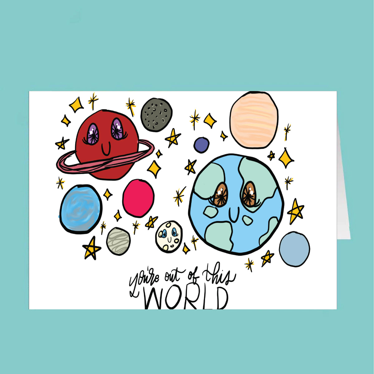 Cartoon planets with faces and 'you're out of this world' text on a white card against a teal background