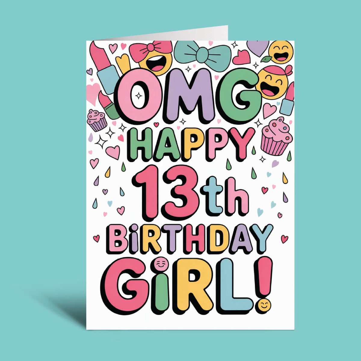 A white greeting card with colorful retro-style text reading 'OMG HAPPY 13th BIRTHDAY GIRL!' surrounded by playful doodles like cupcakes, lipstick, bows, hearts, and emoji faces, shown on a light aqua background.