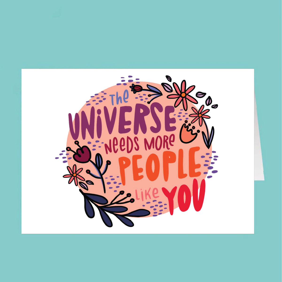 Motivational card with 'The Universe Needs More People Like You' text on a teal background