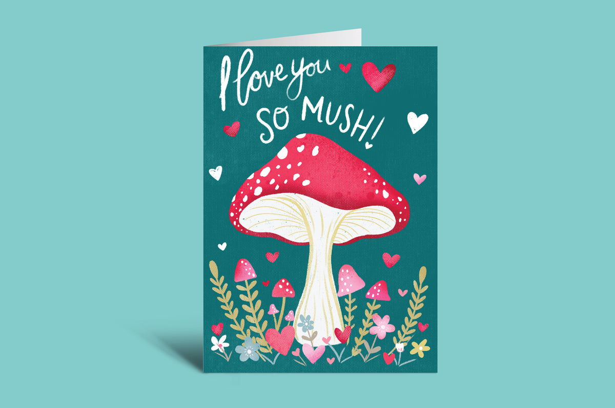 Greeting card with a pink mushroom and text 'I love you so mush!' on a teal background
