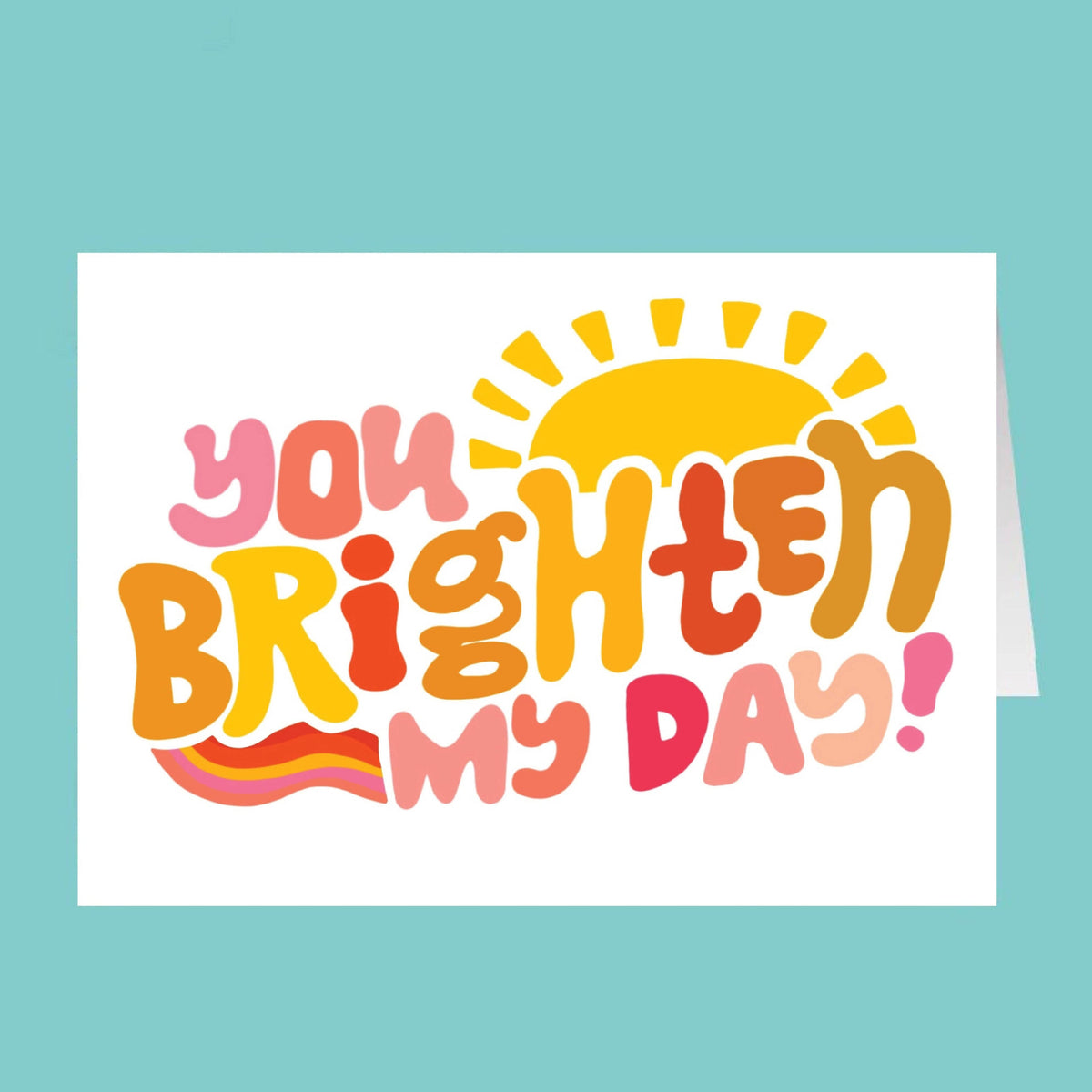 Colorful card with 'You Brighten My Day' text on a light blue background