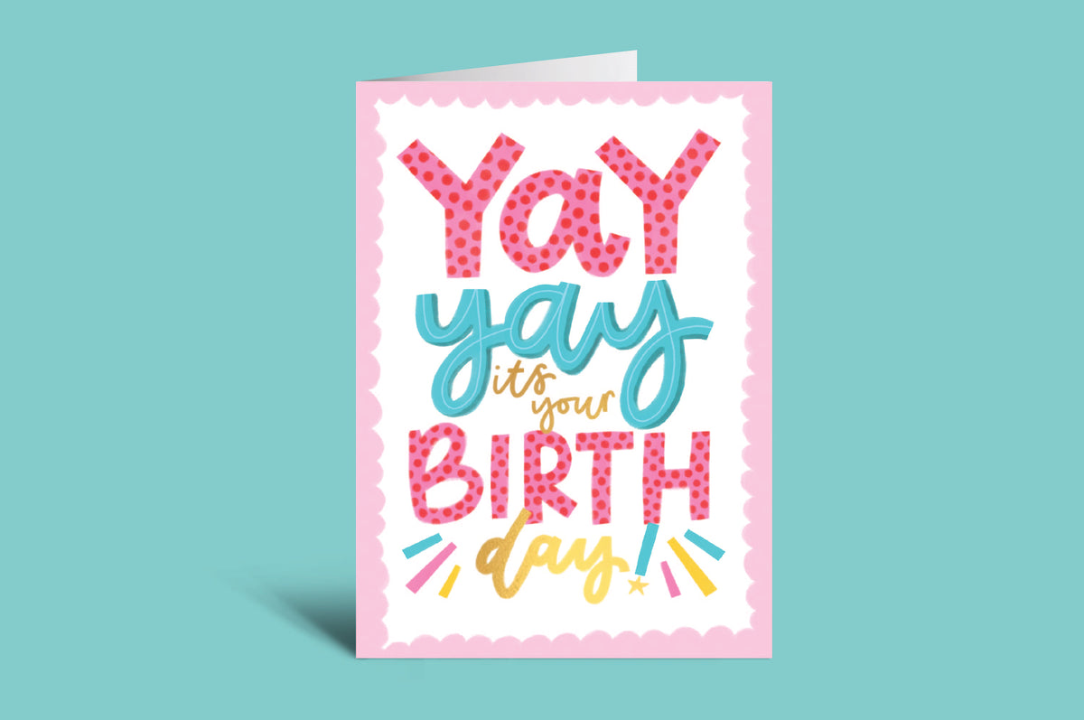 Yay yay its your birthday
