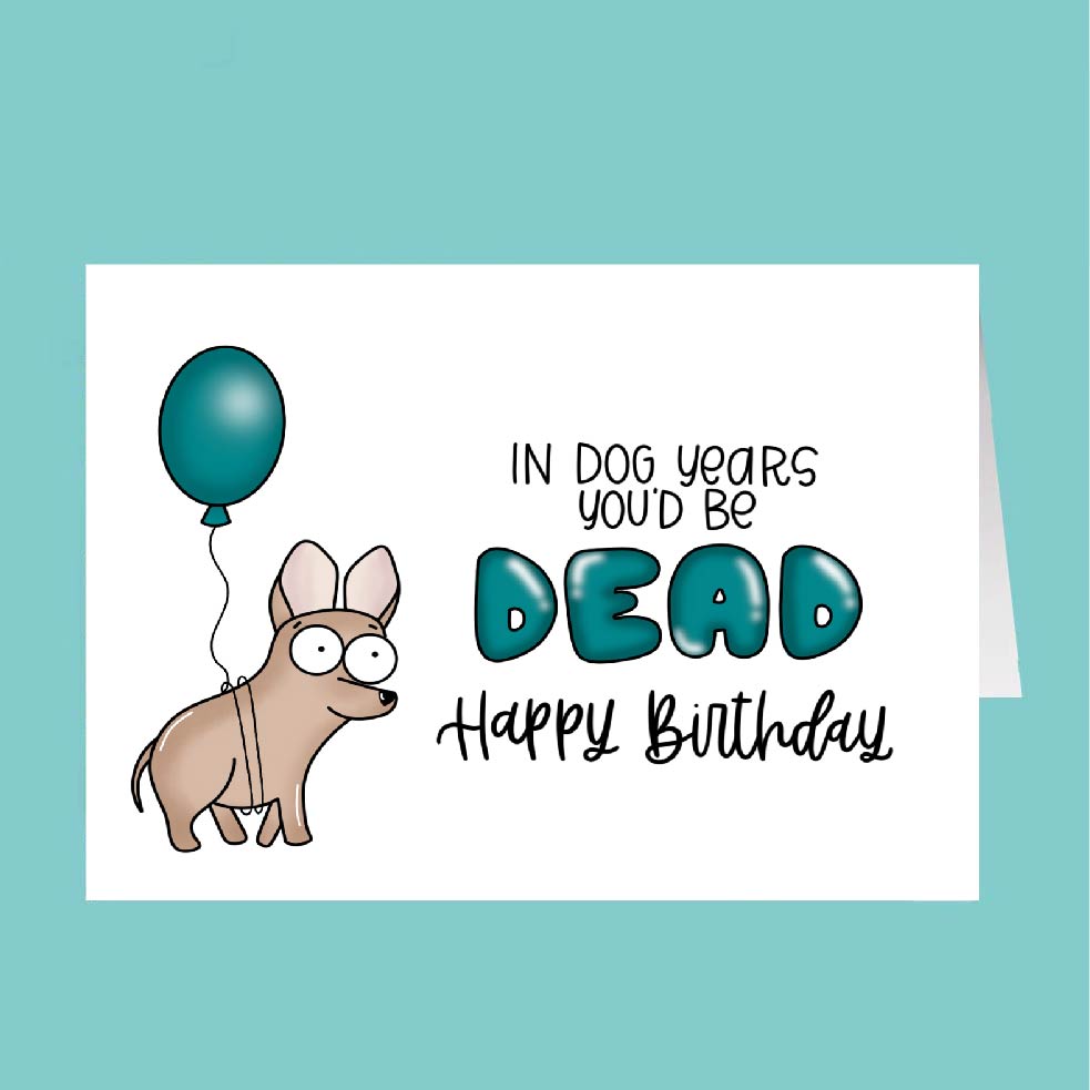 Birthday card with a dog illustration and humorous text on a teal background