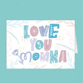 Card with 'Love You Momma' text on a floral background