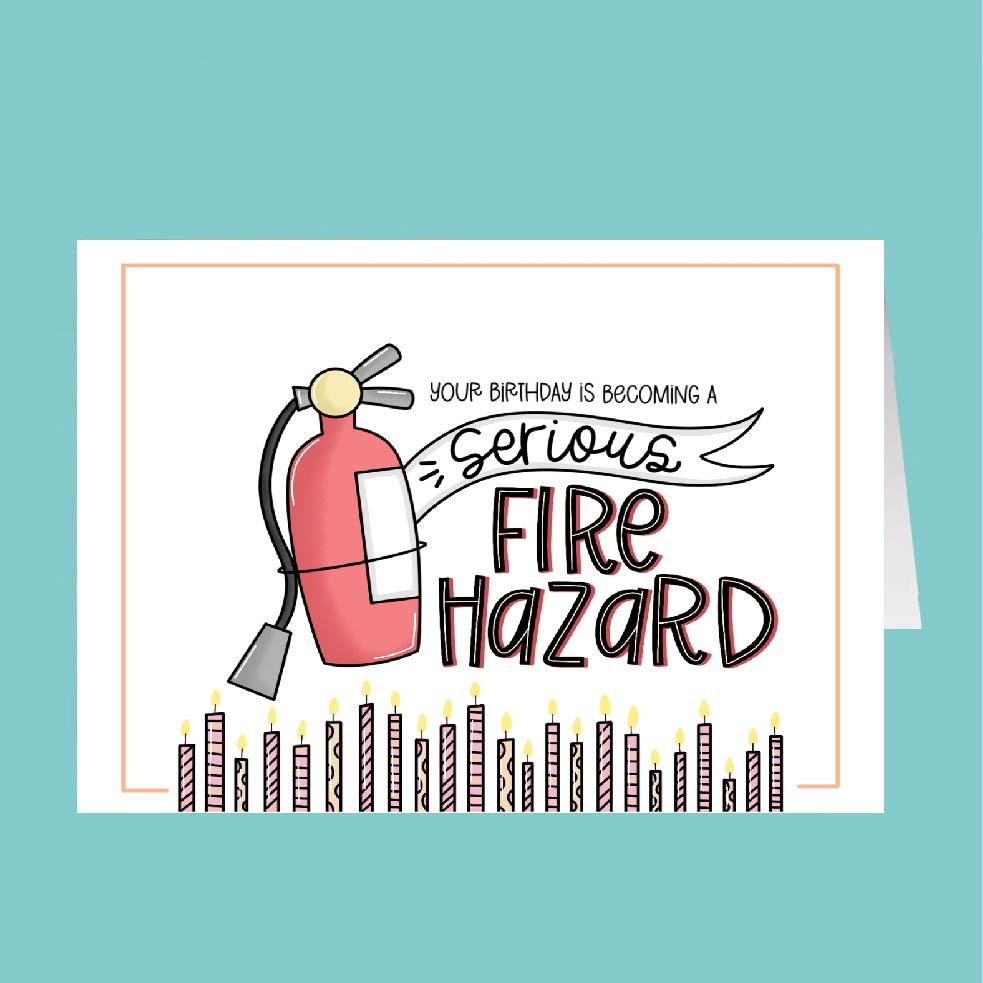 Card with a fire extinguisher and candles design, text 'Your birthday is becoming a serious fire hazard' on a teal background.
